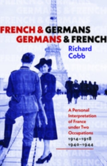 Image for French and Germans, Germans and French: A Personal Interpretation of France under Two Occupations, 1914-1918/1940-1944