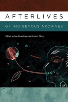 Image for Afterlives of Indigenous Archives