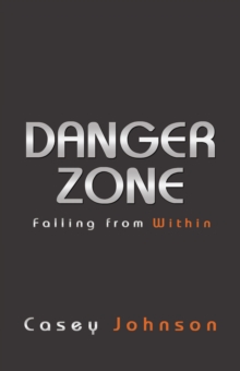 Image for Danger Zone: Falling from Within