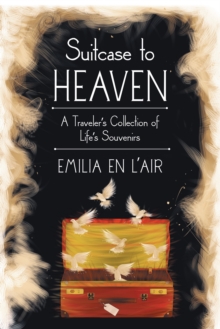 Image for Suitcase to Heaven: A Traveler'S Collection of Life'S Souvenirs