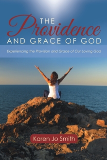 Image for Providence and Grace of God: Experiencing the Provision and Grace of Our Loving God