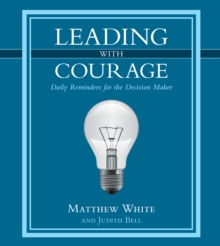 Image for Leading with Courage: Daily Reminders for the Decision Maker