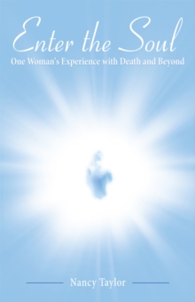 Image for Enter the Soul: One Woman's  Experience with Death and Beyond