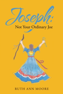 Image for Joseph: Not Your Ordinary Joe: Meditations on Joe and His God