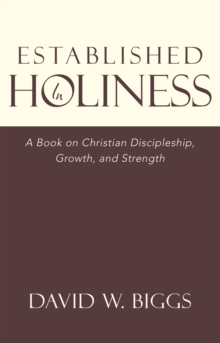 Image for Established in Holiness: A Book on Christian Discipleship, Growth, and Strength