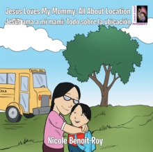 Image for Jesus Loves My Mommy: All About Location Jesus Ama a Mi Mami: Todo Sobre La Ubicacion