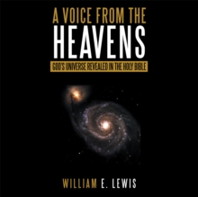 Image for Voice from the Heavens: God's Universe Revealed in the Holy Bible