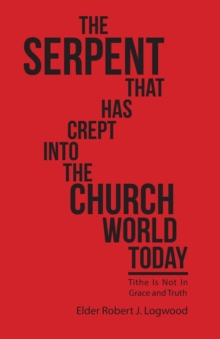 Image for The Serpent That Has Crept into the Church World Today