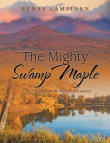 Image for Mighty Swamp Maple: ...A Stunning Fall Staple