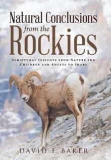Image for Natural Conclusions from the Rockies : Scriptural Insights from Nature for Children and Adults to Share