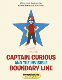 Image for Captain Curious and the Invisible Boundary Line: Proverbial Kids(c)