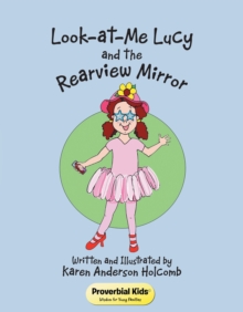 Image for Look-At-Me Lucy and the Rearview Mirror: Proverbial Kids(c)