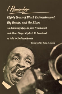Image for I Remember: Eighty Years of Black Entertainment, Big Bands, and the Blues