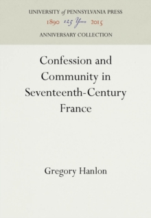 Image for Confession and Community in Seventeenth-Century France: Catholic and Protestant Coexistence in Aquitaine