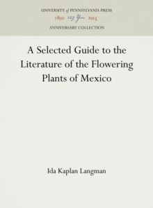 Image for A Selected Guide to the Literature of the Flowering Plants of Mexico