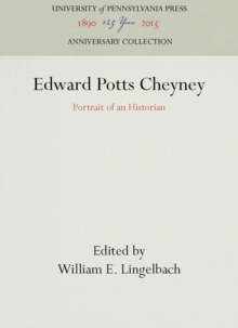 Image for Edward Potts Cheyney : Portrait of an Historian