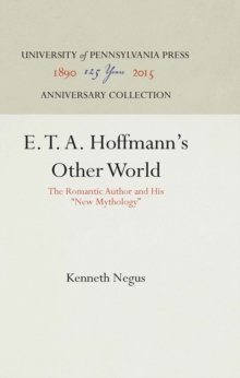 Image for E. T. A. Hoffmann's Other World: The Romantic Author and His "New Mythology"