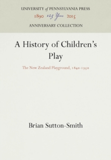 Image for A History of Children's Play: The New Zealand Playground, 1840-1950