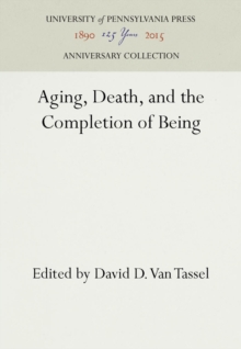 Image for Aging, Death, and the Completion of Being