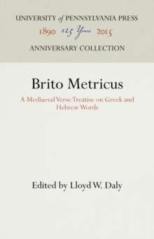 Image for Brito Metricus : A Mediaeval Verse Treatise on Greek and Hebrew Words