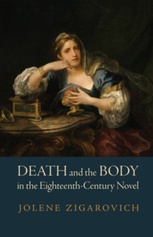 Image for Death and the body in the eighteenth-century novel