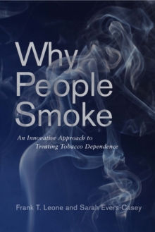Image for Why people smoke  : an innovative approach to treating tobacco dependence