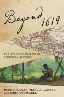 Image for Beyond 1619: The Atlantic Origins of American Slavery