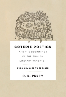 Image for Coterie Poetics and the Beginnings of the English Literary Tradition