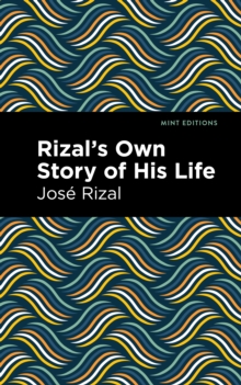 Image for Rizal's own story of his life