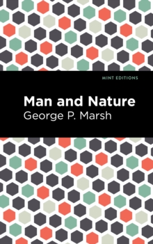 Image for Man and nature, or, Physical geography as modified by human action