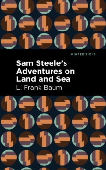 Image for Sam Steele’s Adventures on Land and Sea