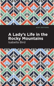 A Lady’s Life in the Rocky Mountains