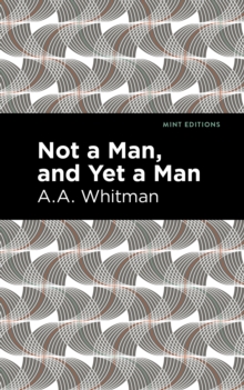 Image for Not a Man, and Yet a Man