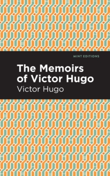 Image for The memoirs of Victor Hugo