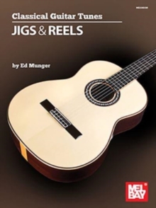 CLASSICAL GUITAR TUNES JIGS & REELS