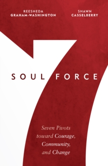 Image for Soul Force: Seven Pivots Toward Courage, Community, and Change