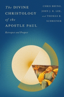 Image for Divine Christology of the Apostle Paul: Retrospect and Prospect