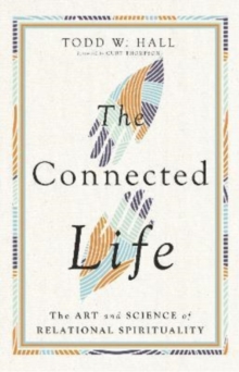 Connected Life – The Art and Science of Relational Spirituality