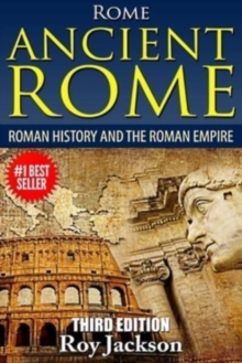 Image for Rome : Ancient Rome: Roman History and The Roman Empire