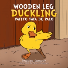 Image for Wooden Leg Duckling: Patito Pata De Palo