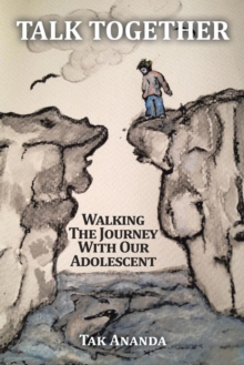 Image for Talk Together : Walking The Journey With Our Adolescent