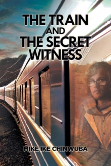 Image for The train and the secret witness