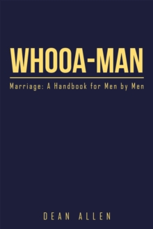 Image for Whooa-Man: Marriage: a Handbook for Men by Men