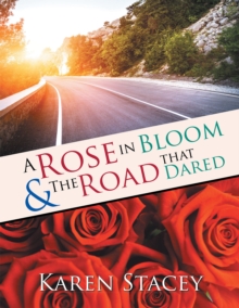 Image for Rose in Bloom & the Road That Dared