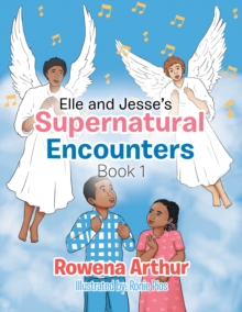 Image for Elle and Jesse's supernatural encounters.: (Book 1)