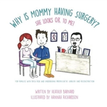 Image for Why is Mommy Having Surgery? She Looks OK to Me