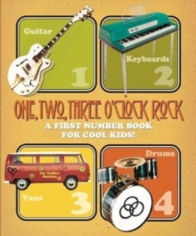 Image for One, Two, Three O'Clock, Rock: A First Number Book for Cool Kids