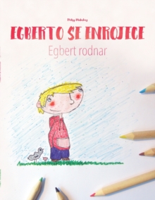 Image for Egberto se enrojece/Egbert rodnar : Libro infantil para colorear espanol-sueco (Edicion bilingue)