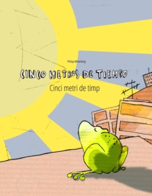 Image for Cinco metros de tiempo/Cinci metri de timp : Libro infantil ilustrado espanol-rumano (Edicion bilingue)