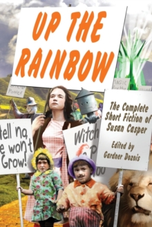 Image for Up the Rainbow : The Complete Short Fiction of Susan Casper